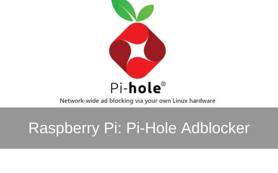 Raspberry Pi project Adblocker d.m.v Pi-Hole