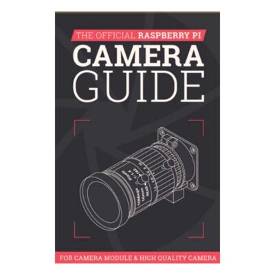 The Official Raspberry Pi Camera Guide